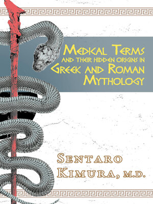 cover image of Medical Terms and Their Hidden Origins in Greek and Roman Mythology